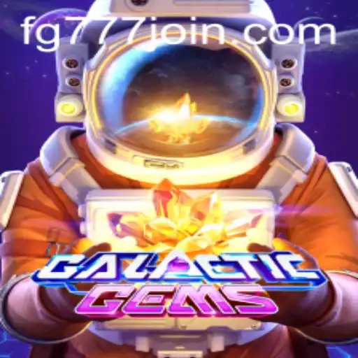 Discover the Thrilling World of GalacticGems on FG777.COM