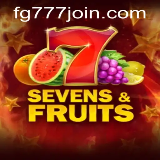 Exploring the Exciting World of SevensFruits on FG777.COM