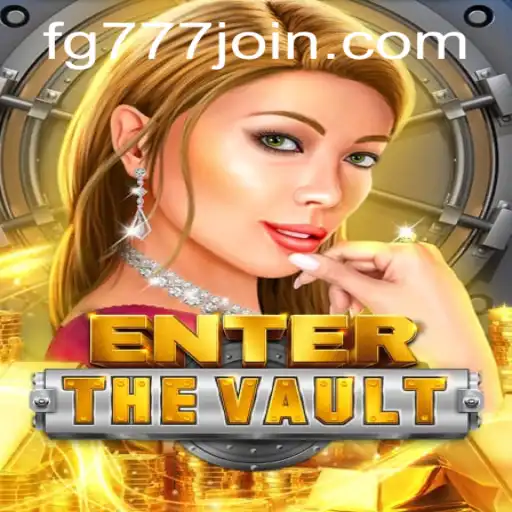 EntertheVault: A Deep Dive into FG777.COM's Latest Gaming Sensation