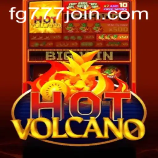 Exploring the Thrills of HotVolcano by FG777.COM