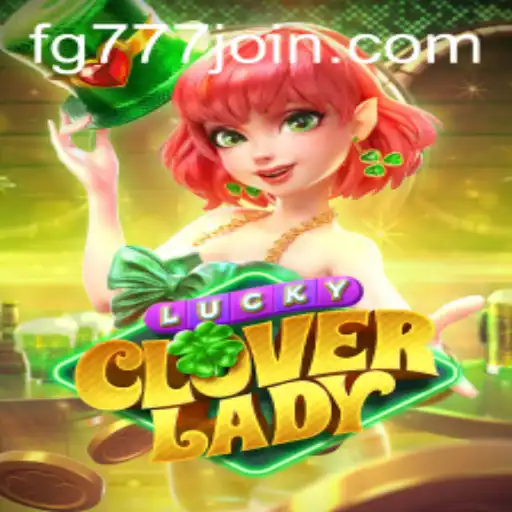 Discovering the Magic of LuckyCloverLady: The Ultimate Gaming Experience at FG777.COM