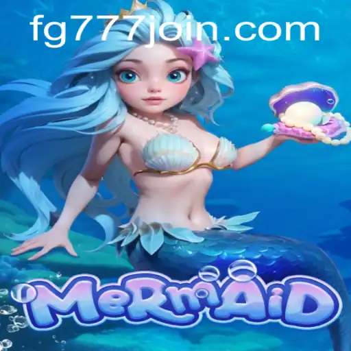 Dive into Adventure with 'Mermaid' on FG777.COM
