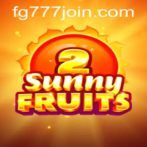 Exploring SunnyFruits2: A Juicy Adventure from FG777.COM